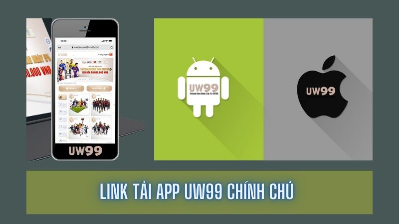 Tải app Uw999 về điện thoại siêu nhanh