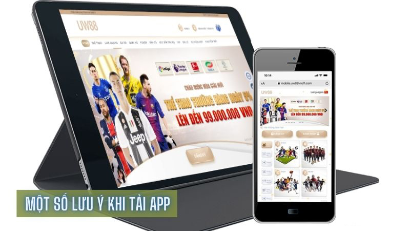 Các lưu ý quan trọng khi tải app UW99