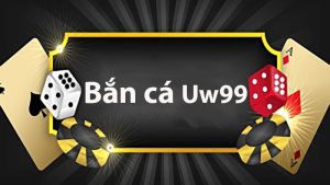 Bắn cá uw99